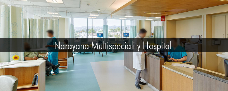 Narayana Multi Specialty Hospital 
